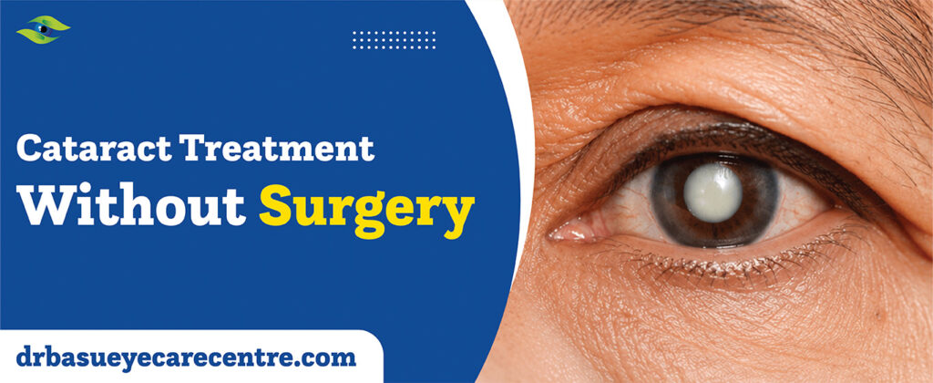 Cataract Treatment Without Surgery